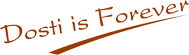 Dosti is Forever